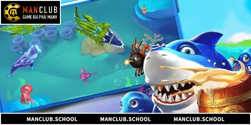 Trải nghiệm bắn cá ManClub: Đồ họa 3D, nạp rút nhanh, thưởng lớn